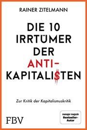 Die 10 Irrtümer der Antikapitalisten Zitelmann, Rainer 9783959725460