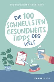 Die 100 schnellsten Gesundheitstipps der Welt Bast, Eva-Maria/Thissen, Heike 9783426879405