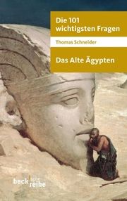 Die 101 wichtigsten Fragen - Das Alte Ägypten Schneider, Thomas 9783406599835