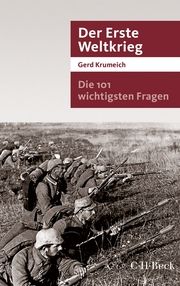Die 101 wichtigsten Fragen - Der Erste Weltkrieg Krumeich, Gerd 9783406810022