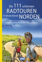 Die 111 schönsten Radtouren in Deutschlands Norden, E-Bike geeignet, kostenloser GPX-Tracks-Download aller 111 Radtouren BVA BikeMedia GmbH 9783969902011