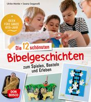 Die 12 schönsten Bibelgeschichten zum Spielen, Basteln und Erleben Menke, Ulrike/Seggewiß, Swana 9783769824872