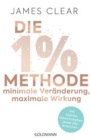 Die 1%-Methode - Minimale Veränderung, maximale Wirkung Clear, James 9783442178582