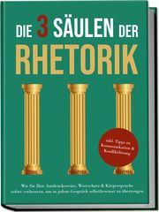 Die 3 Säulen der Rhetorik Vohs, Matthias 9783969304150