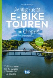 Die 30 schönsten E-Bike Touren im Ruhrgebiet - Über Flussradwege und Alte Bahntrassen Kockskämper, Oliver 9783969902110
