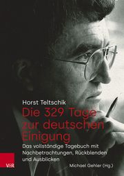Die 329 Tage zur deutschen Einigung Teltschik, Horst 9783525302651
