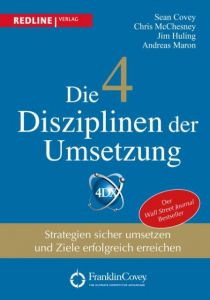 Die 4 Disziplinen der Umsetzung Covey, Sean/McChesney, Chris/Huling, Jim u a 9783868816228