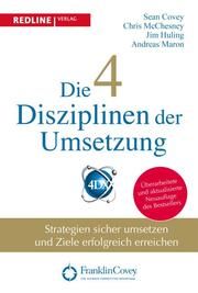 Die 4 Disziplinen der Umsetzung Huling, Jim/McChesney, Chris/Covey, Sean u a 9783868818543