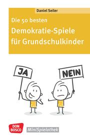 Die 50 besten Demokratie-Spiele für Grundschulkinder Seiler, Daniel 9783769825596