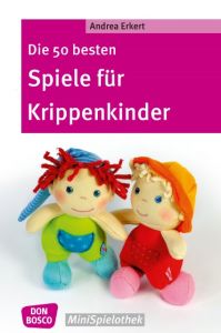 Die 50 besten Spiele für Krippenkinder Erkert, Andrea 9783769822267