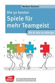 Die 50 besten Spiele für mehr Teamgeist Stockert, Norbert 9783769825091