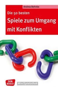 Die 50 besten Spiele zum Umgang mit Konflikten Behnke, Andrea 9783769819366