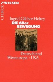 Die 68er Bewegung Gilcher-Holtey, Ingrid 9783406710001