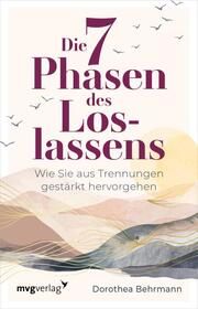 Die 7 Phasen des Loslassens Behrmann, Dorothea 9783747404829