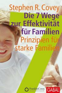 Die 7 Wege zur Effektivität für Familien Covey, Stephen R 9783897497283