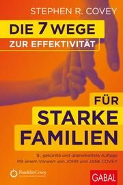 Die 7 Wege zur Effektivität für starke Familien Covey, Stephen R 9783967390148