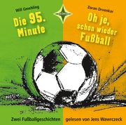 Die 95. Minute & Oh je, schon wieder Fußball Gmehling, Will/Drvenkar, Zoran 9783966320566