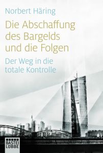 Die Abschaffung des Bargelds und die Folgen Häring, Norbert 9783404609734