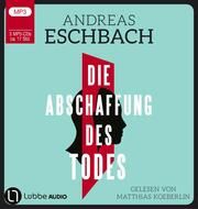 Die Abschaffung des Todes Eschbach, Andreas 9783785786857