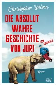 Die absolut wahre Geschichte von Juri dem Vorkoster Wilson, Christopher 9783462054217