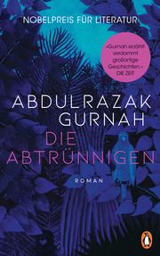 Die Abtrünnigen Gurnah, Abdulrazak 9783328602613