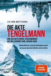 Die Akte Tengelmann und das mysteriöse Verschwinden des Milliardärs Karl-Erivan Haub Boetticher, Liv von 9783959727051