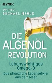 Die Algenöl-Revolution Nehls, Michael 9783453606081