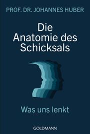 Die Anatomie des Schicksals Huber, Johannes (Prof. Dr.) 9783442223237