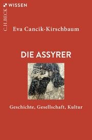 Die Assyrer Cancik-Kirschbaum, Eva 9783406789649