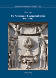 Die Augsburger Baumeisterbücher 1402-1440, Bd. 1 Voigt, Dieter 9783946917403