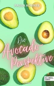 Die Avocado-Perspektive Körner, Paula 9783962154783