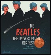 Die Beatles, das Universum und der Rest Janosa, Felix 9783800078462