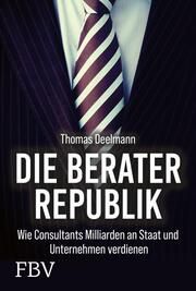 Die Berater-Republik Deelmann, Thomas 9783959727044