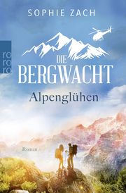 Die Bergwacht: Alpenglühen Zach, Sophie 9783499009921