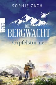 Die Bergwacht: Gipfelstürme Zach, Sophie 9783499009945