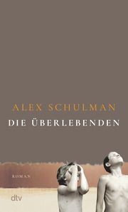 Die Überlebenden Schulman, Alex 9783423148535