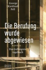 Die Berufung wurde abgewiesen Pell, George (Kardinal) 9783947931316