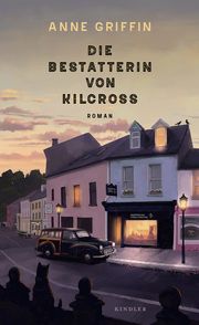 Die Bestatterin von Kilcross Griffin, Anne 9783463000367