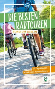 Die besten Radtouren rund um Berlin Wiebrecht, Ulrike 9783949138454