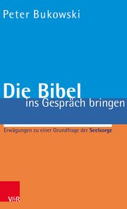 Die Bibel ins Gespräch bringen Bukowski, Peter 9783525501887