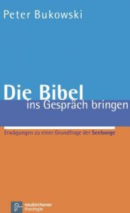 Die Bibel ins Gespräch bringen Bukowski, Peter 9783788714987