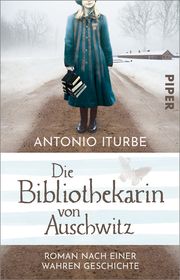 Die Bibliothekarin von Auschwitz Iturbe, Antonio 9783492317535