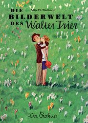 Die Bilderwelt des Walter Trier Warthorst, Antje M 9783968490663