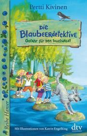 Die Blaubeerdetektive - Gefahr für den Inselwald! Kivinen, Pertti 9783423640480