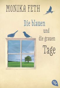 Die blauen und die grauen Tage Feth, Monika 9783570309353