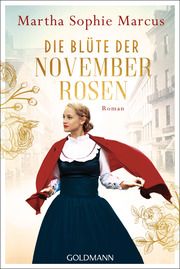 Die Blüte der Novemberrosen Marcus, Martha Sophie 9783442492176