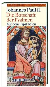 Die Botschaft der Psalmen Johannes Paul II, (Papst) 9783460320925