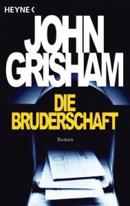 Die Bruderschaft Grisham, John 9783453210691