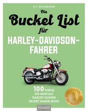 Die Bucket List für Harley-Davidson-Fahrer Böckmann, Uli 9783966645713