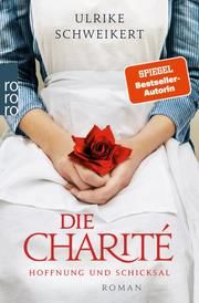 Die Charité: Hoffnung und Schicksal Schweikert, Ulrike 9783499274527